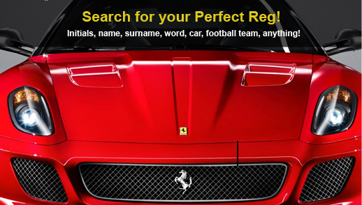 Search for your Perfect Reg! Initials, name, surname, word, car football team, anything!