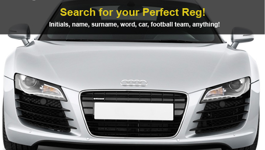 Search for your Perfect Reg! Initials, name, surname, word, car football team, anything!