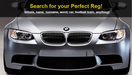 Search for your Perfect Reg! Initials, name, surname, word, car football team, anything!