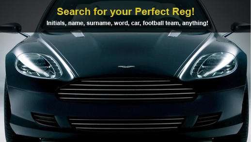 Search for your Perfect Reg! Initials, name, surname, word, car football team, anything!